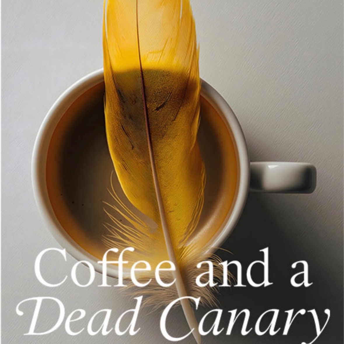 Coffee and a Dead Canary